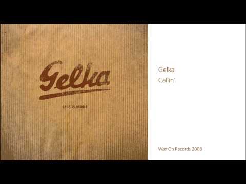 Gelka - Callin'