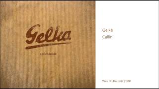 Gelka - Callin'