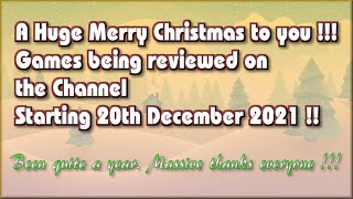 A Huge Merry Christmas to you !! The Games being covered on the Channel starting 20th Dec 2021 are..