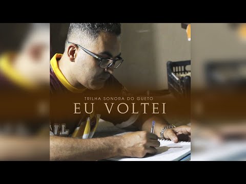 Trilha Sonora do Gueto - Eu Voltei - Video Clipe Oficial