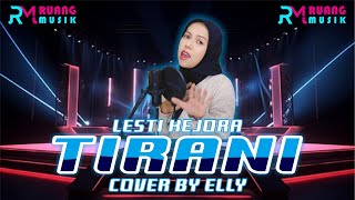 Download lagu TIRANI - LESTI KEJORA || COVER BY ELLY (MAMAH MOZA) mp3