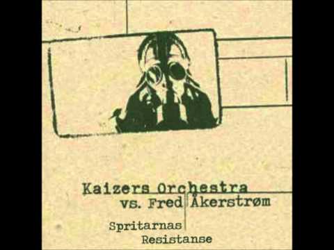 Kaizers Orchestra vs. Fred Åkerström - Spritarnas Resistanse