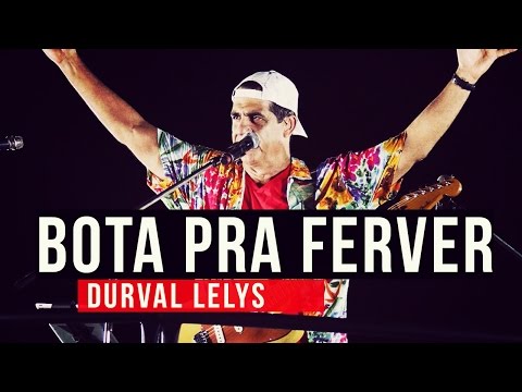 Durval Lelys - Bota pra ferver -  YouTube Carnaval 2015