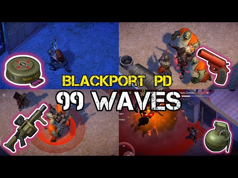 Blackport PD - 99 waves - Every Explosive - Last Day on Earth