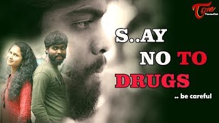 Say No To DRUGS | Latest Telugu Short Film 2019