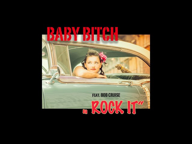Baby Bitch Feat. Bob Cruise - Rock It (Original Mix)