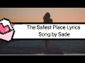 The Safest Place Lyrics Song by Sade #sade #thesafestplace #lyrics