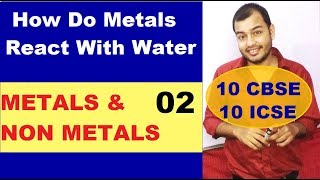 Metals and Non Metals 02   10 CBSE || HOW DO METALS REACT WITH WATER