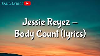 Jessie Reyez - Body Count (Lyrics/lyrics video)