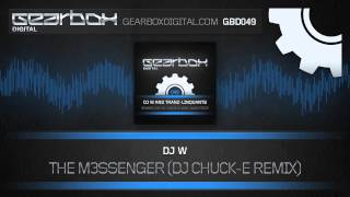 Dj W - The M3ssenger (DJ Chuck-E Remix) GBD049
