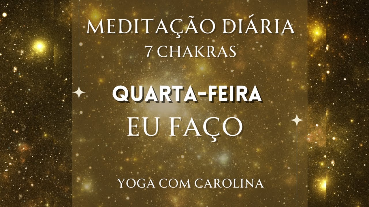 Meditação Diária • QUARTA-FEIRA • Eu Faço • Chakra Plexo Solar MANIPURA