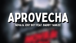 Nova y Jory - Aprovecha (Letra) feat. Daddy Yankee