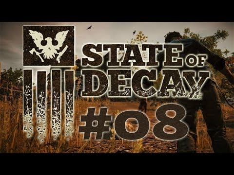 State Of Decay Gameplay Walkthrough [SOD] Part 8