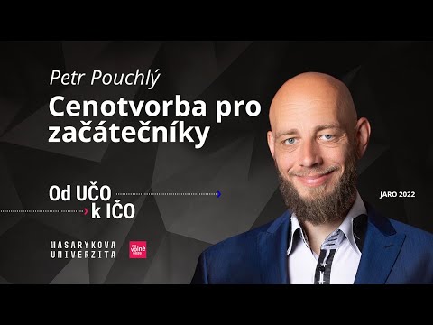 Petr Pouchlý: Cenotvorba pro začátečníky | Od UČO k IČO