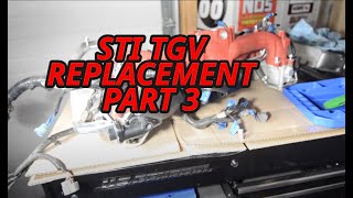STI TGV Replacement Part 3: Replacing TGV