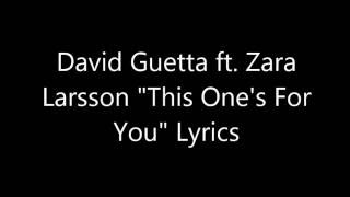 DAVID GUETTA ft. ZARA LARSSON "This One's For You" Lyrics