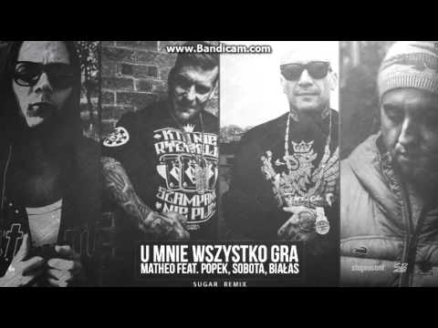 Matheo feat Popek x Sobota x Białas - U mnie wszystko gra (Sugar Remix)