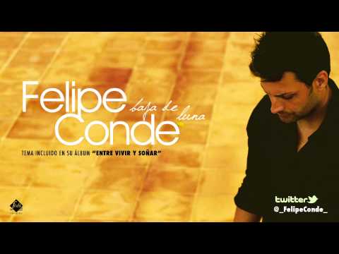 Felipe Conde - Baja de la luna (nuevo single 2013)