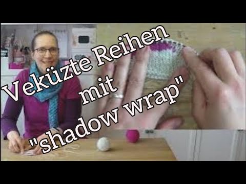 Schlickergarne Tutorial - "Shadow Wrap" um verkürzte Reihen zu stricken