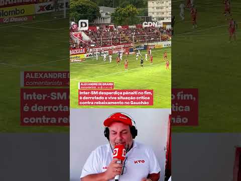 INTER-SM DESPERDIÇA PÊNALTI NO FIM, É DERROTADO E VIVE SITUAÇÃO CRÍTICA NO GAUCHÃO