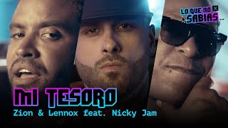 Lo Que No Sabias | Zion &amp; Lennox - &quot;Mi Tesoro feat. Nicky Jam&quot;