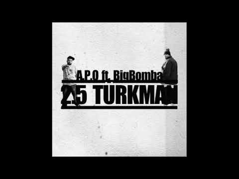 A.P.O (Eypio) ft Big Bomba - 2.5 Türkman