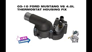 2005 - 10 Ford Mustang 4.0L V6 Thermostat housing fix