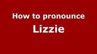 How to pronounce Lizzie