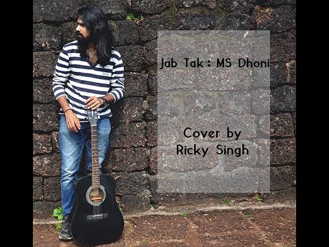 ricky singh Jab tak- ms Dhoni unplugged cover
