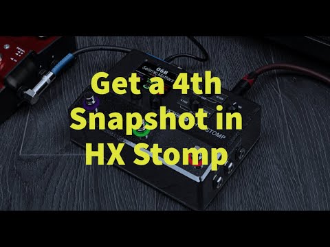 Trick to get 4 "Snapshots"(-like) in HX Stomp