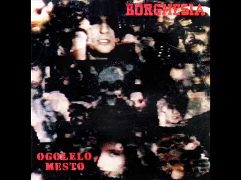 OGOLELO MESTO - BORGHESIA (1988)