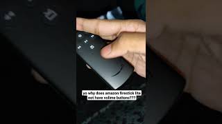 Why does Amazon firestick lite not have volume buttons??