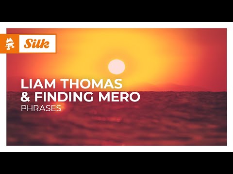 Liam Thomas & Finding Mero - Phrases [Melodic House | Monstercat]