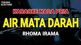 Download lagu AIR MATA DARAH - KaraokenNada Pria [ RHOMA IRAMA ] mp3