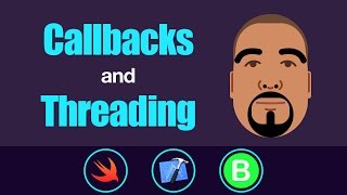 Callbacks And Threading | Swift 3, Xcode 8