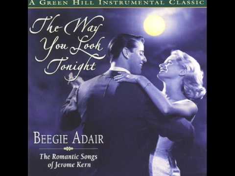 Beegie Adair - The Way You look Tonight (Dorothy Fields, Jerome Kern) - The Way You Look Tonight 01