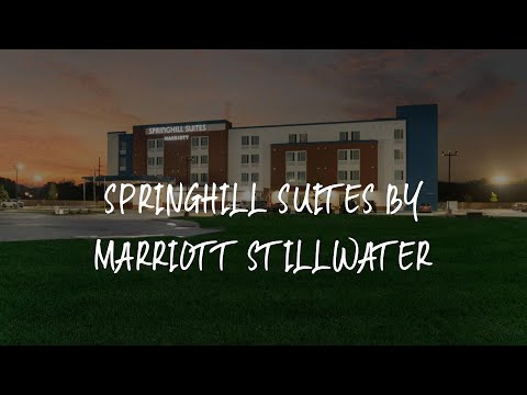SpringHill Suites by Marriott Stillwater Review - Stillwater , United States of America