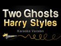 Harry Styles - Two Ghosts (Karaoke Version)