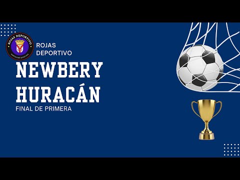 NEWBERY - HURACAN | FINAL DE PRIMERA 2025 | ROJAS DEPORTIVO