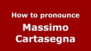 How to pronounce Massimo Cartasegna