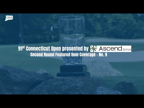 91st Connecticut Open - Second Round 9th Hole Featured Coverage Part 2