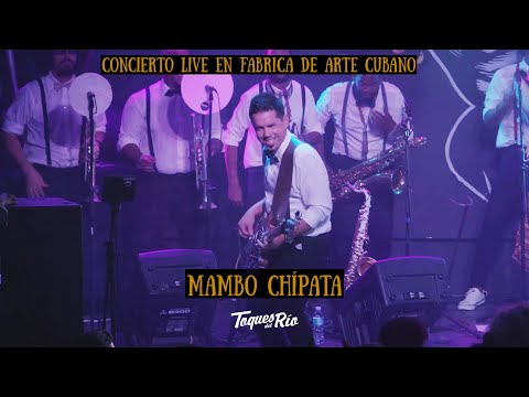 02 MAMBO CHÍPATA  - Concierto Live Toques del Río en Fábrica de Arte Cubano (FAC)