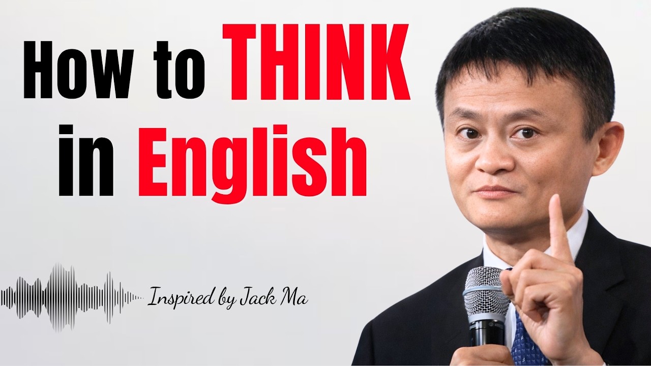 How to Train Your Brain to Think in English | English Listening Practice | Jack Ma Motivation