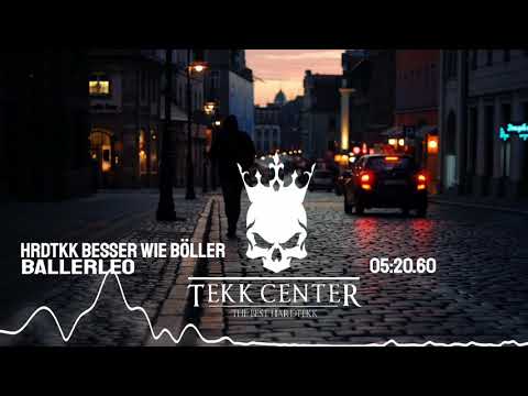 Ballerleo - HRDTKK BESSER WIE-BÖLLER [TEKK CENTER]