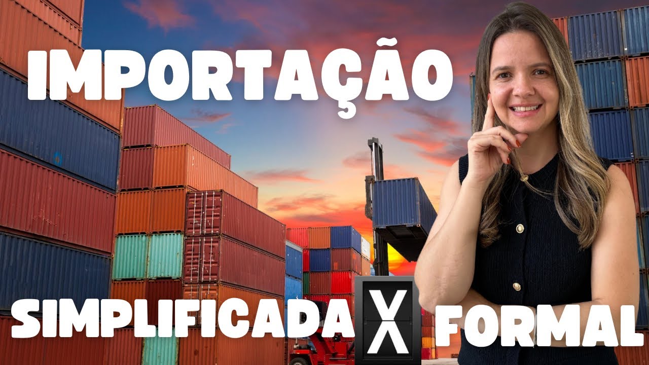 Importação Simplificada ou Formal ? Vantagens e Desvantagens