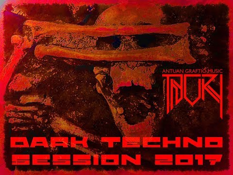 Dark Techno session 2017 by Antuan Graftio