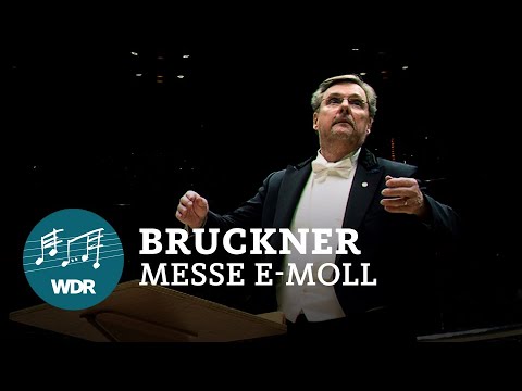 Anton Bruckner - Messe Nr. 2 e-Moll  | WDR Rundfunkchor | WDR Sinfonieorchester