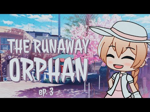 The runaway orphan / ep.3 (original) /gachalife