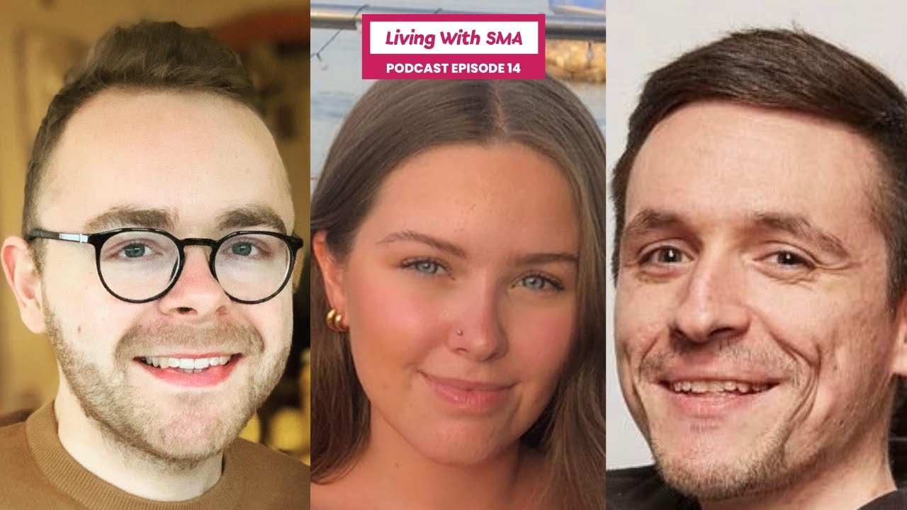 SMA Type 3 - Living with SMA PODCAST #14
