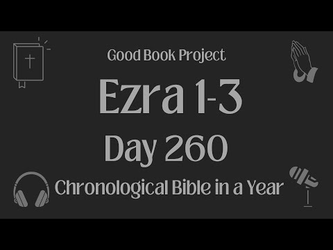 Chronological Bible in a Year 2023 - September 17, Day 260 - Ezra 1-3